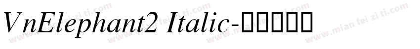 VnElephant2 Italic字体转换